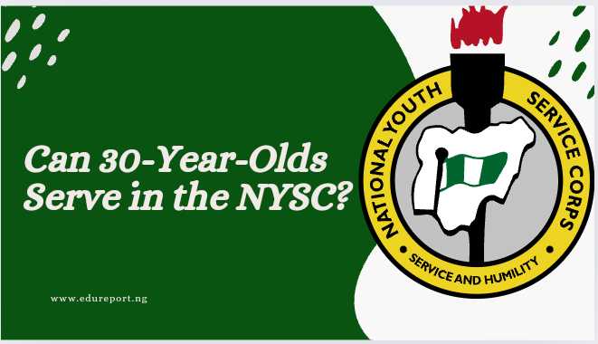 Can 30-Year-Olds Serve in the NYSC?