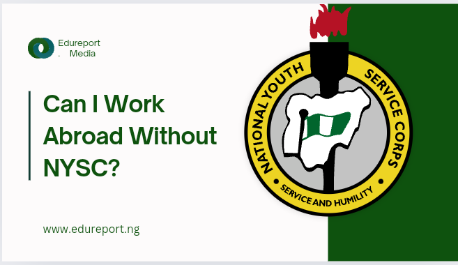 Can I Work Abroad Without NYSC?