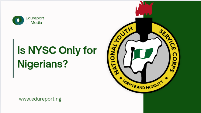 Is NYSC Only for Nigerians?