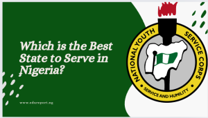Which is the Best State to Serve in Nigeria?
