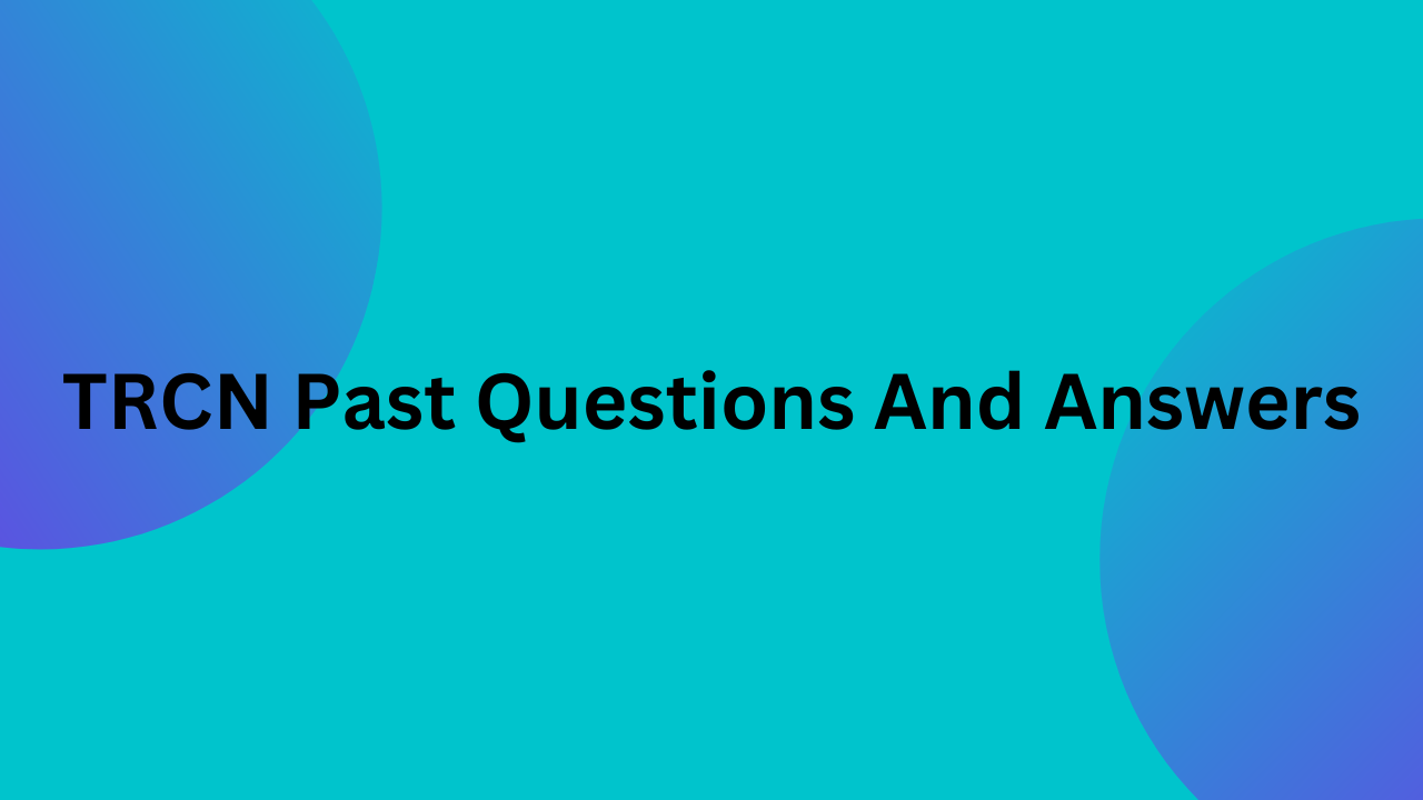 TRCN Past Questions And Answers